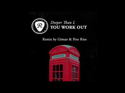 Deeper Than L - You Work Out (Original Mix)