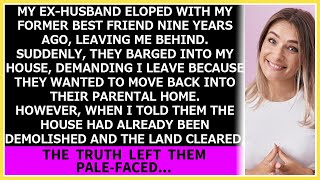 My ex-husband eloped with my friend 9 years ago, leaving me behind. Then, they barged into my house…