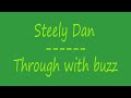 Steely Dan - Through With Buzz (lyrics video)