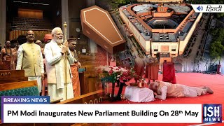 PM Modi Inaugurates New Parliament Building On 28th May