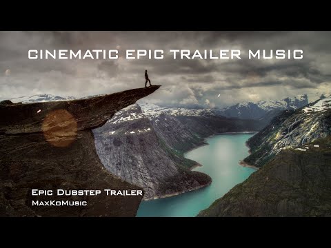 Epic Dubstep Trailer | ♪ Cinematic Epic Trailer Music ♪
