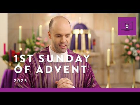 MASS FOR YOU AT HOME with Fr Joshua Whicker MGL – 1st Sunday of Advent (Yr A)