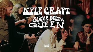 Kyle Craft - Slick & Delta Queen