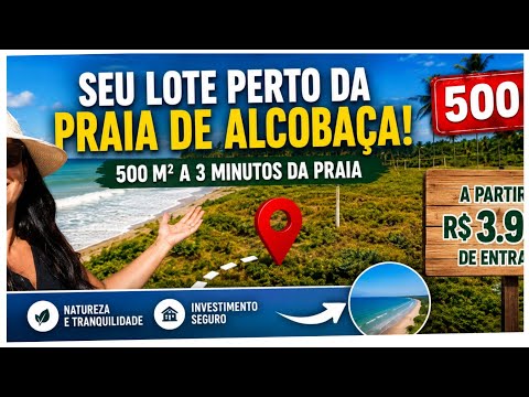 SUA CASA DE CAMPO E PRAIA  ALCOBAÇA-BA AGORA VOCÊ  COMPRA 500 metros 3,900 
