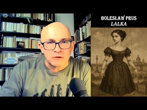 Bolesław Prus "Lalka" - opracowanie i omówienie lektury obowiązkowej.Analiza wątków.