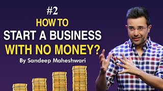 #2 How to Start a Business with No Money? By Sandeep Maheshwari I Hindi #businessideas
