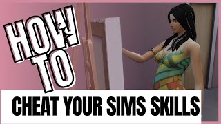 Sims 4 How to cheat your sims skills