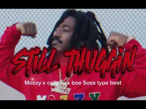 Mozzy x celly ru x boe Sosa type beat - still thuggin