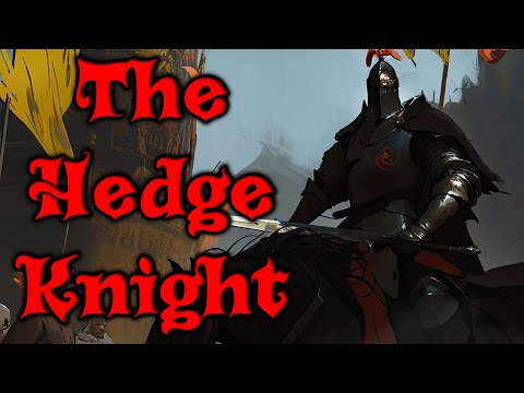 The Hedge Knight Reading/Analysis - FINAL PART 7 - The Tales of Dunk and Egg