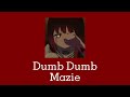 Dumb Dumb - Mazie Sped Up (RESPOST)