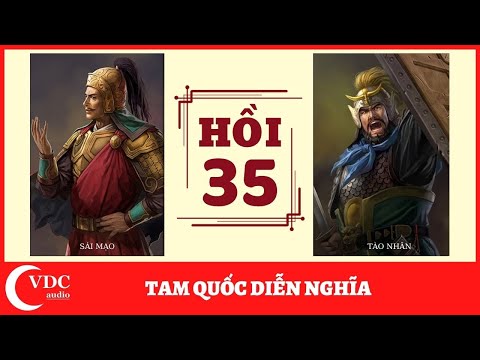 ĐỌC TRUYỆN: TAM QUỐC DIỄN NGHĨA - HỒI 35