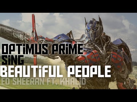 Optimus Prime Sing -Beautiful People | Ed Sheeran | King Lyrics