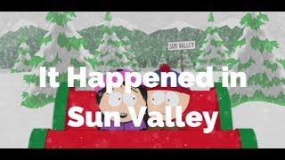 It Happened in Sun Valley-South Park (Lyrics)
