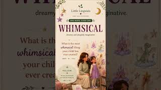 Whimsical Meaning in English | Learn Everyday English with Kids | One Word Every Day