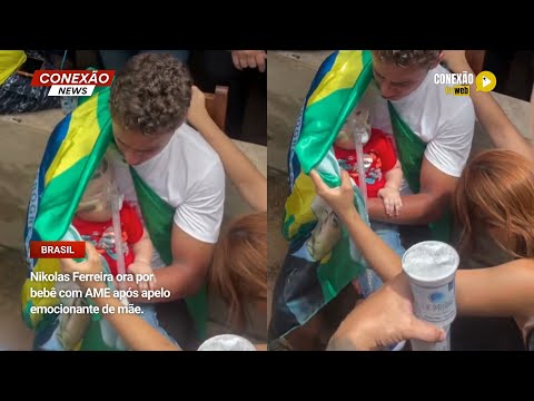 Vídeo: Nikolas Ferreira ora por bebê com AME após apelo emocionante de mãe.