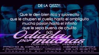 ODIADA POR MUCHAS REMIX (CON LETRA) - PACHO Y CIRILO FT KENDO,DADDY YANKEE, DE LA GHETTO Y J ALVAREZ