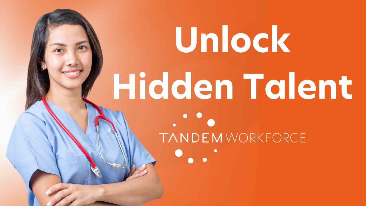 Unlock Hidden Talent with Tandem Workforce