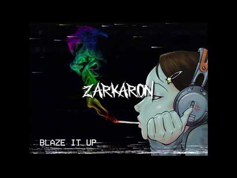 Zarkaron x SKRAXX - Blaze It Up (Original Mix)