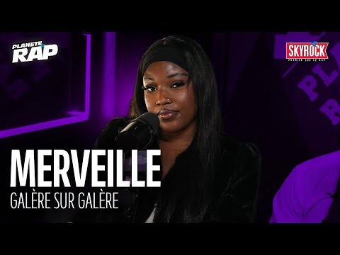 Merveille - Galère sur galère #PlanèteRap