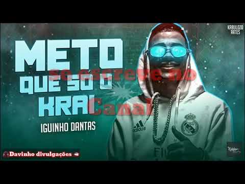 IGUINHO DANTAS  -  METO QUE SÓ O KRAI - MÚSICA NOVA 2019
