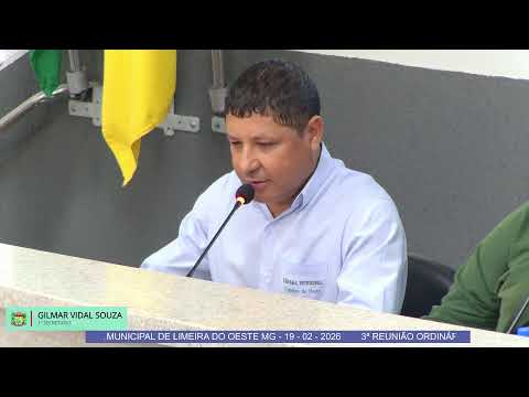 3ª REUNIÃO ORDINÁRIA - CÂMARA MUNICIPAL DE LIMEIRA DO OESTE MG - 19 - 02 - 2026