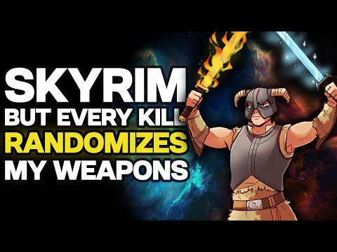 Skyrim, But Every Kill Randomizes My Weapon…