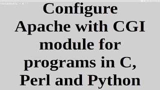 configure apache cgi for Perl Python and C