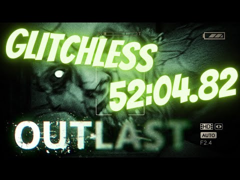 Outlast Glitchless No S+Q 52:04.82 (#105 Place)