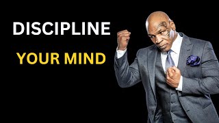 DISCIPLINE YOUR MIND - Motivational Speech (ft. Mike Tyson)