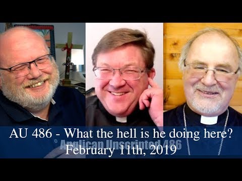 Anglican Unscripted 486 - What the hell is he doing here?