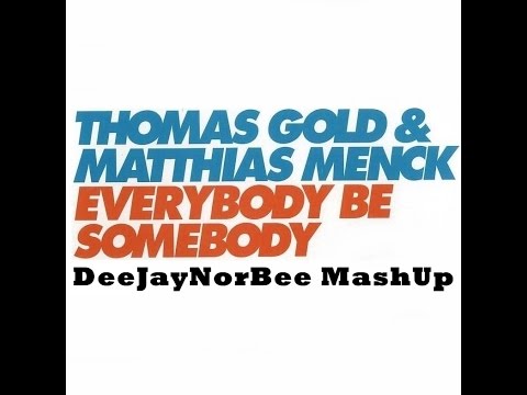 Thomas Gold & & Mark Knight & Matthias Menck - Everybody Be Somebody (DeeJayNorBee MashUp)