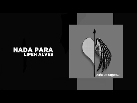 Nada Para - Lipeh Alves