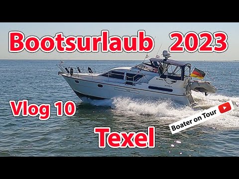 Vlog10 boating holiday 2023 - Texel - from Den Helder - boating - North Holland - Wadden Sea