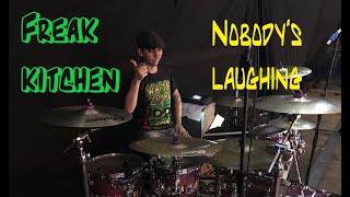 Freak kitchen - Nobody's laughing