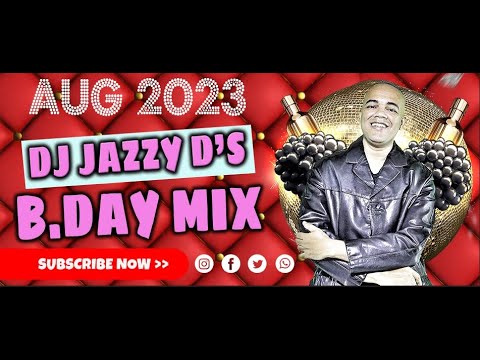 DJ JAZZY D BIRTHDAY MIX 2023