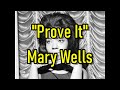 "Prove It" - Mary Wells  (lyrics)