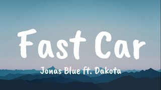 Jonas Blue ft. Dakota - Fast Car (Lyrics)