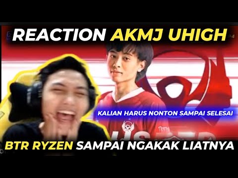 BTR RYZEN REACTION AKMJ UHIGH - RYZEN SAMPAI NGAKAK LIATNYA