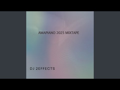 Amapiano 2025 Mixtape