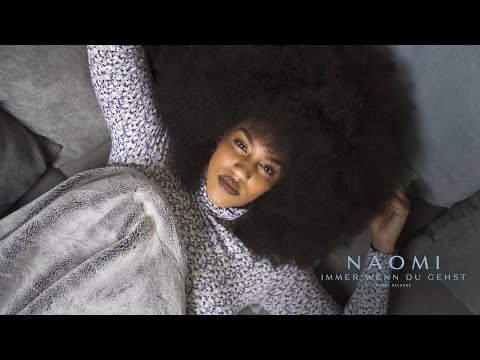 NAOMI - Immer wenn du gehst (Official Video)