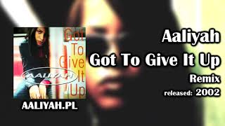 Aaliyah - Got To Give It Up (Remix) [Aaliyah.pl]