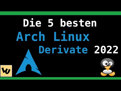 Die besten 5 ARCH LINUX Derivate im Jahr 2022 - Linux Betriebssysteme für Anfänger