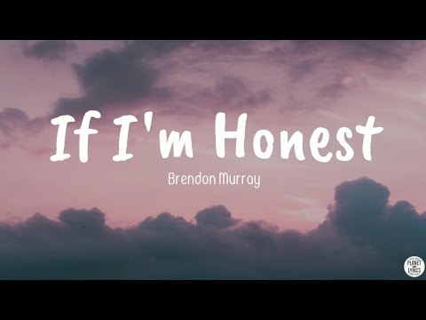 If I'm Honest - Brendan Murray (Lyrics Video)