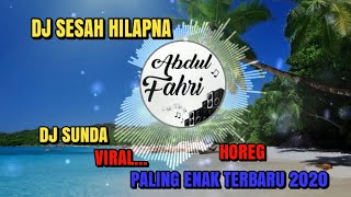 Download lagu DJ SESAH HILAPNA - Hetty Koes Endang - REMIX FULLBAS HOREG TERBARU 2020 by(Abdul Fahri) mp3