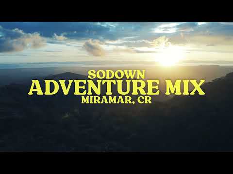 SoDown Presents: Adventure Mix [Ep. 1 - Live From Costa Rica]