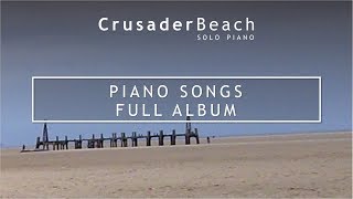 Piano Songs - Full Album | CrusaderBeach