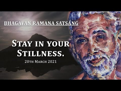 199. Bhagavan Ramana Satsang - Stay in your stillness