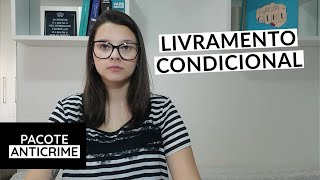 Livramento Condicional (ATUALIZADO PACOTE ANTICRIME) | Letícia Vilela Simões