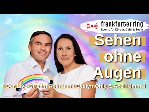 Sehen ohne Augen mit Evelyn Ohly & Axel Kimmel, Live-Stream Event