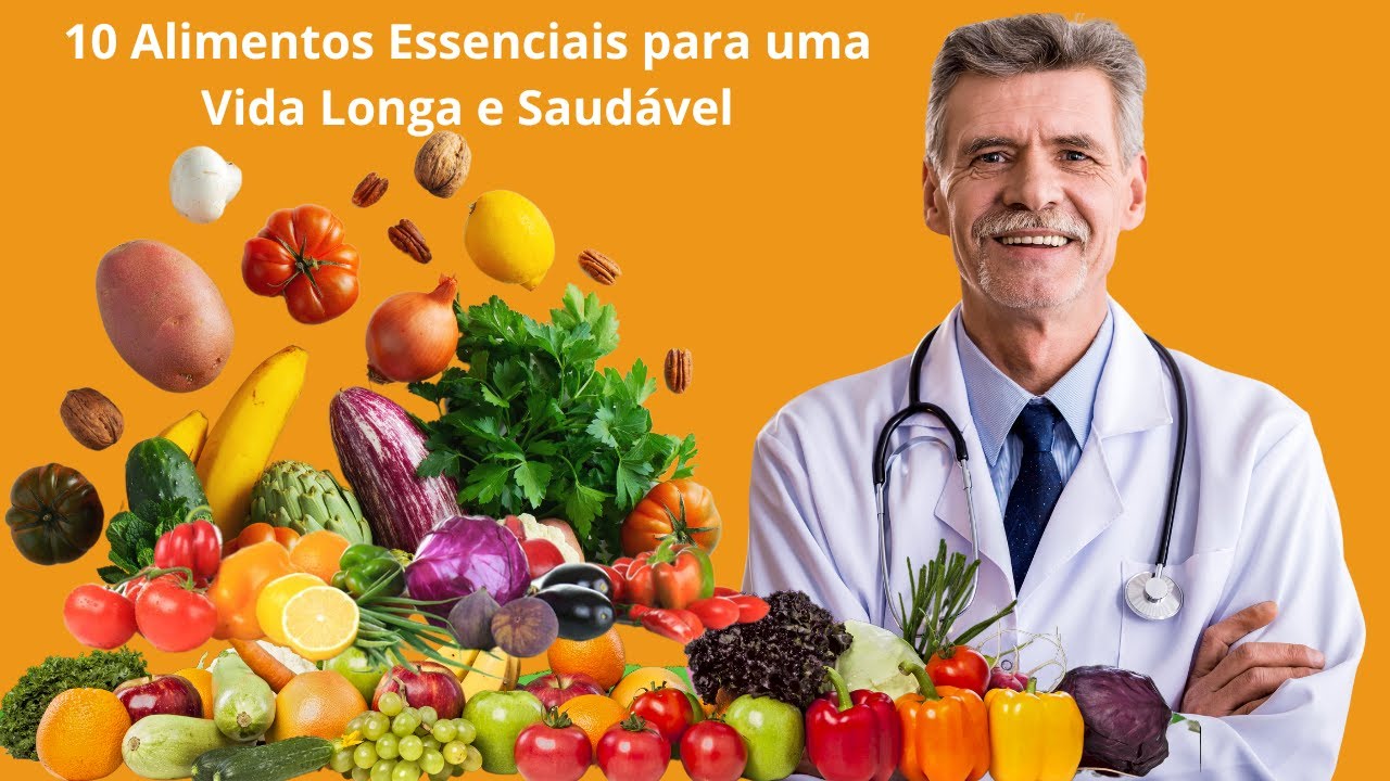 10 Alimentos Essenciais para uma Vida Longa e Saudável